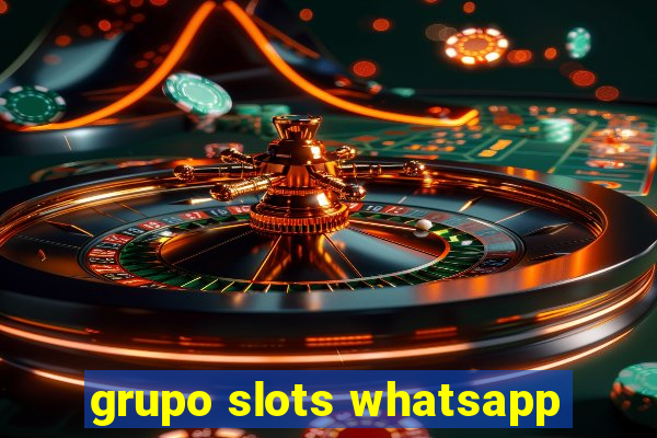 grupo slots whatsapp